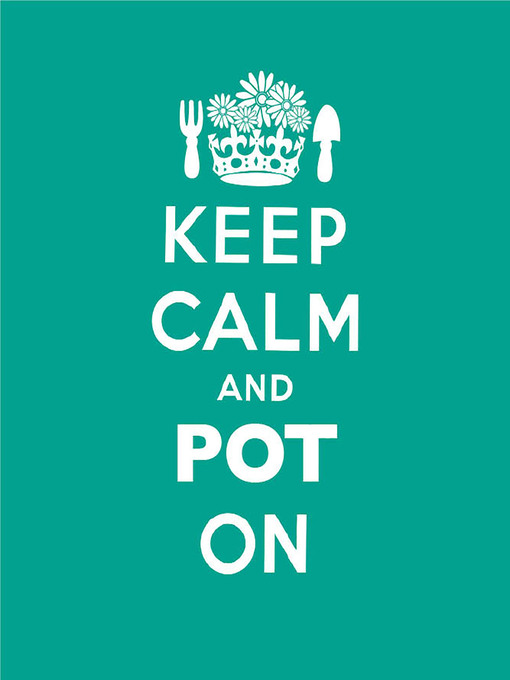 Title details for Keep Calm and Pot On by Liz Dobbs - Available